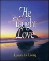 He Taught Love
