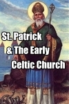 St. Patrick and the Early Celtic Church